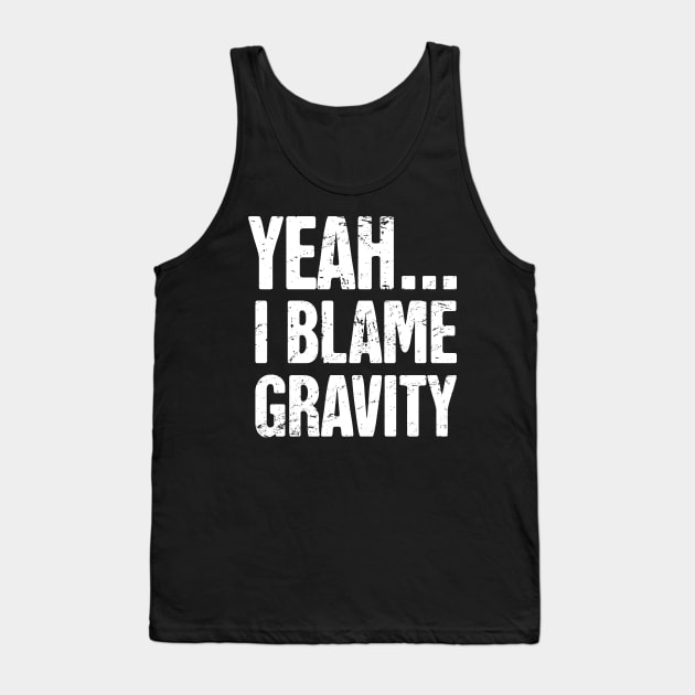 Gravity - Get Well Gift Fractured Broken Hip Bone Tank Top by MeatMan